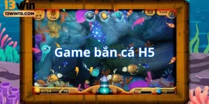 Bắn Cá H5