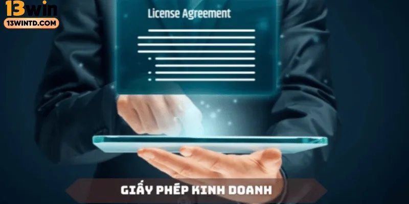 Những tiêu chí để 13WIN được cấp giấy phép kinh doanh
